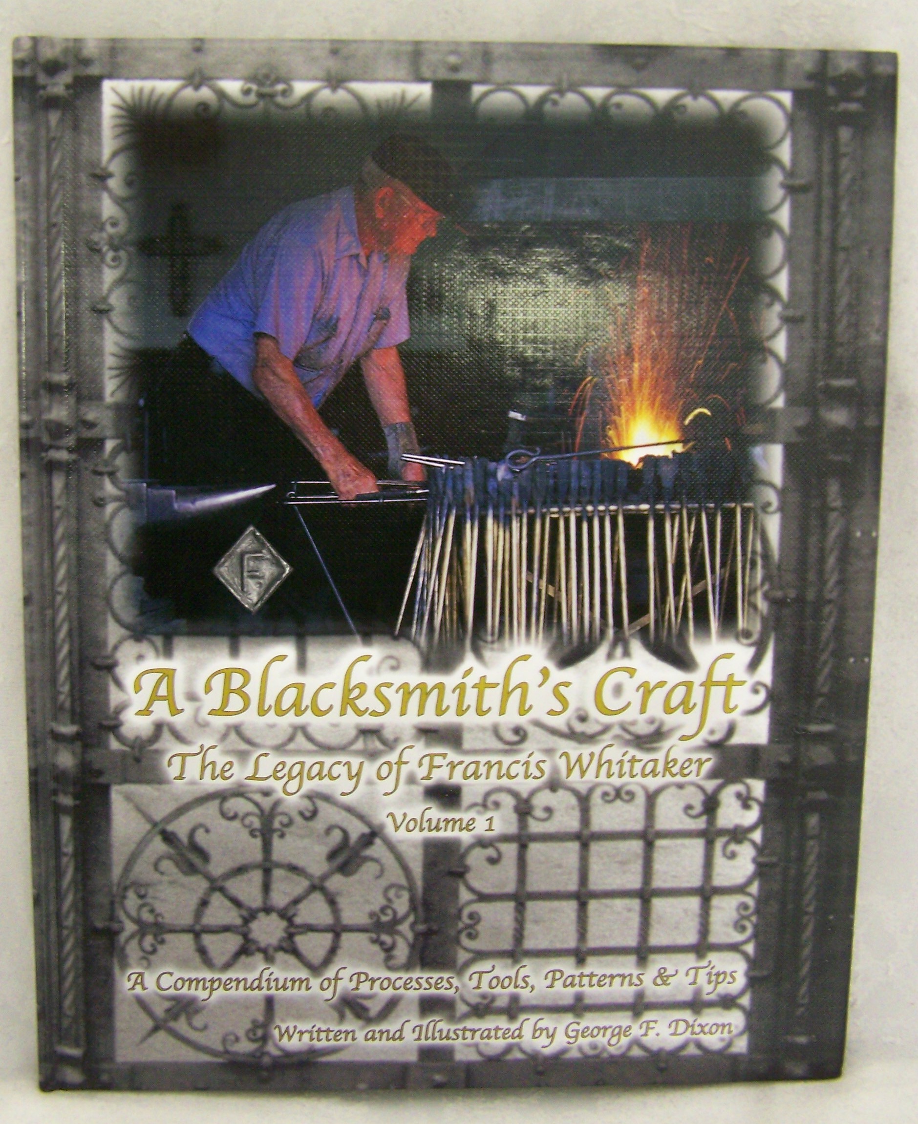 A Blacksmith�s Craft, The Legacy of Francis Whitaker, Vol I
